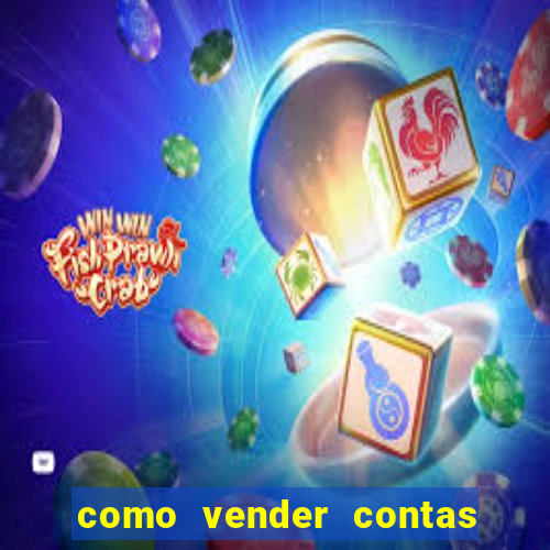 como vender contas de jogos